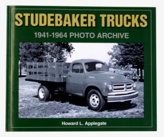 1941-1964 Photo Archive - Studebaker Trucks, HD Png Download, Transparent PNG