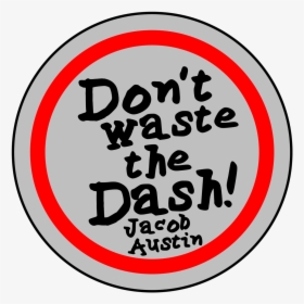 Don T Waste The Dash Patch - Circle, HD Png Download, Transparent PNG