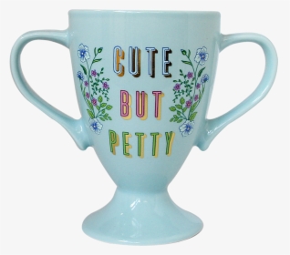 Cute But Petty - Cute Ceramic Mug Ideas, HD Png Download, Transparent PNG