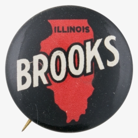 Illinois For Brooks Political Button Museum - Circle, HD Png Download, Transparent PNG