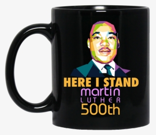 Here I Stand, Martin Luther 500th Mugs - Don T We Mugs, HD Png Download, Transparent PNG
