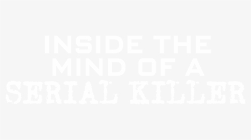 Inside The Mind Of A Serial Killer - Poster, HD Png Download, Transparent PNG