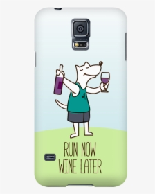 Samsung Galaxy S5 Run Now Drinks Later Phone Case With - Mobile Phone, HD Png Download, Transparent PNG