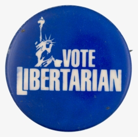 Vote Libertarian Political Button Museum - Badge, HD Png Download, Transparent PNG