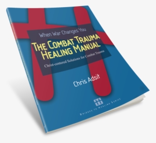 The Combat Trauma Healing Manual - Book Cover, HD Png Download, Transparent PNG