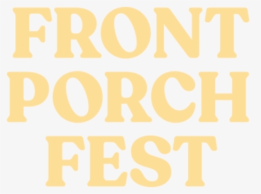 Untitled-6 - Front Porch Fest Sign, HD Png Download, Transparent PNG