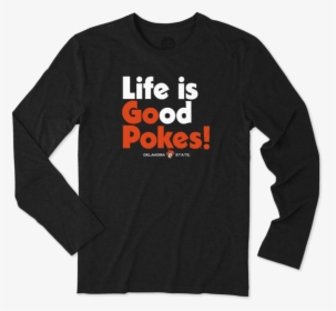 Men S Oklahoma State Life Is Good Long Sleeve Cool - Friends Provident, HD Png Download, Transparent PNG