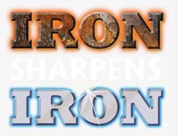 Iron Sharpens Iron, HD Png Download, Transparent PNG