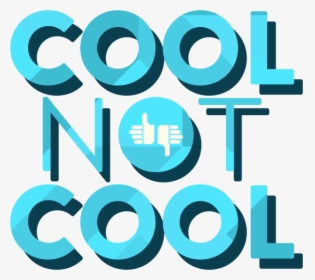 Cool Not Cool - Cool Cool, HD Png Download, Transparent PNG