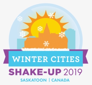 Shake Up 2018 Saskatoon - Winter Cities Shakeup, HD Png Download, Transparent PNG