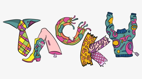 Tacky Word Art That Is Made Up Of Tacky Items And Clothing - Tacky Clipart, HD Png Download, Transparent PNG