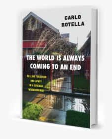 Carlo Rotella The World Is Always Coming, HD Png Download, Transparent PNG