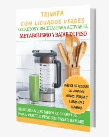 Libro De Secretos Y Mas De 35 Recetas De Licuados Verdes - Smoothie, HD Png Download, Transparent PNG