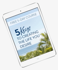 5 Keys To Creating The Life You Desire - Gadget, HD Png Download, Transparent PNG