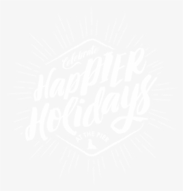 Happier Holidays At Pier - Calligraphy, HD Png Download, Transparent PNG