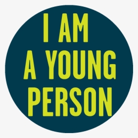 I Am A Young Person Graphic - Circle, HD Png Download, Transparent PNG