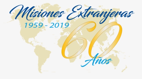 60 Años Misiones Extranjeras, HD Png Download, Transparent PNG