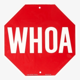 Whoa Stop Sign - Stop Signs, HD Png Download, Transparent PNG