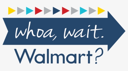 Whoa, Wait - Walmart - Whoa Wait Walmart Logo, HD Png Download, Transparent PNG