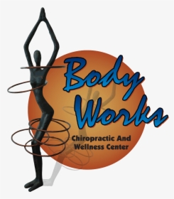 Body Works Chiropractic & Wellness Center - Bodyworks Chiropractic And Wellness Center, HD Png Download, Transparent PNG