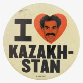Borat I Heart Kazakhstan I Heart Button Museum - Borat Kazakhstan, HD Png Download, Transparent PNG