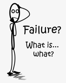 Failure What Is - Illustration, HD Png Download, Transparent PNG