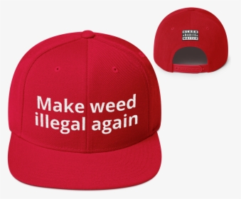 Transparent Make America Great Again Hat Clipart - Make Weed Illegal Again Hat, HD Png Download, Transparent PNG