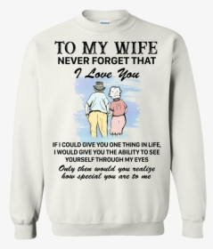 To My Wife To Never Forget That I Love You Shirt, HD Png Download, Transparent PNG