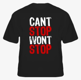 Cant Stop Wont Stop Hip Hop Rap Music T Shirt - American Revival, HD Png Download, Transparent PNG