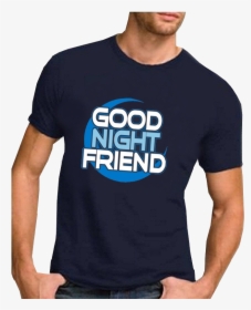Nancy Grace Unisex Navy Tee- Good Night Friend - Active Shirt, HD Png Download, Transparent PNG