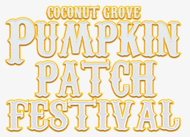 Coconut Grove Pumpkin Patch Festival - Calligraphy, HD Png Download, Transparent PNG
