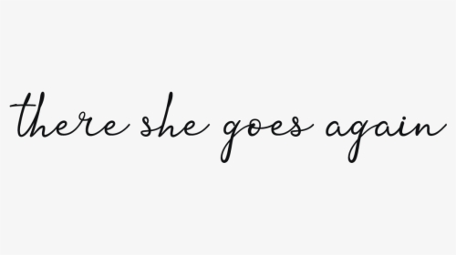 There She Goes Again - Calligraphy, HD Png Download, Transparent PNG