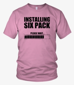 Installing Six Packs T Shirts, HD Png Download, Transparent PNG