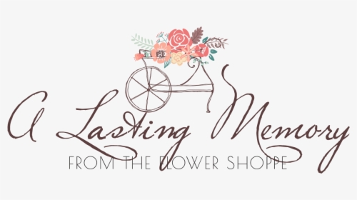 A Lasting Memory From The Flower Shoppe - Calligraphy, HD Png Download, Transparent PNG