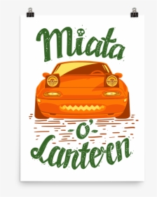 Miata O Lantern Poster - Poster, HD Png Download, Transparent PNG