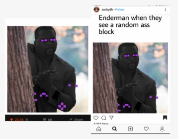 Zackydh Follow Enderman When They See A Random Ass - Enderman Sees A Random Block, HD Png Download, Transparent PNG