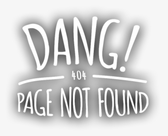 Dang 404 Page Not Found - Calligraphy, HD Png Download, Transparent PNG