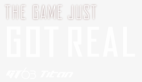 The Game Just Got Real - Poster, HD Png Download, Transparent PNG