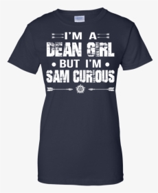 I M Dean Girl But I M Sam Curious Shirt, Hoodie, Tank - Softball Shirt For Dads, HD Png Download, Transparent PNG