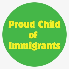 Proud Child Of Immigrants Button - Circle, HD Png Download, Transparent PNG