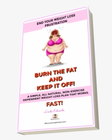 Burn The Fat And Keep It Off Weight Loss Plan - Poster, HD Png Download, Transparent PNG