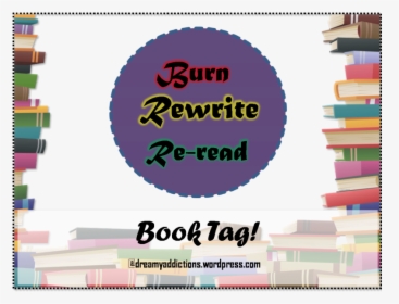 Burn,rewrite, Reread - Books, HD Png Download, Transparent PNG