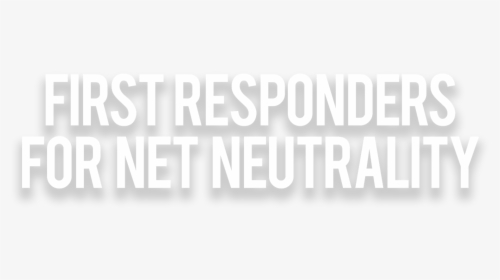 First Responders For Net Neutrality - Poster, HD Png Download, Transparent PNG