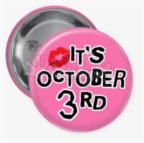 It S October Third Button - Circle, HD Png Download, Transparent PNG