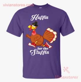 Huffin For The Stuffin Funny Turkey Pilgrim T Shirt - T-shirt, HD Png Download, Transparent PNG