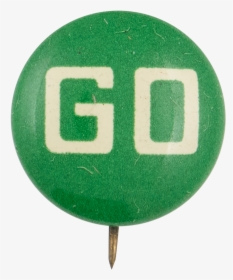 Green Go Social Lubricators Button Museum - Sign, HD Png Download, Transparent PNG