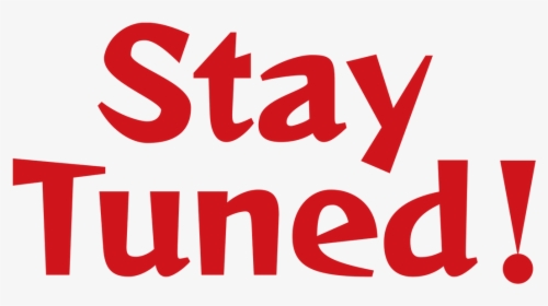 Stay Tuned, HD Png Download, Transparent PNG