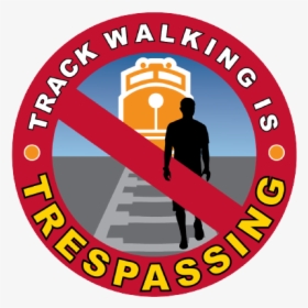 Walking On Railroad Tressels - Sign, HD Png Download, Transparent PNG