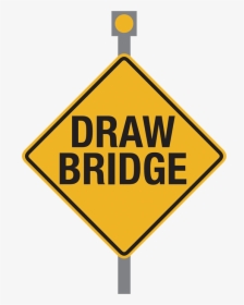 Drawbridge Sign - Traffic Sign, HD Png Download, Transparent PNG