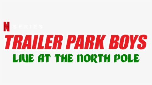Trailer Park Boys Live At The North Pole - Tarifa, HD Png Download, Transparent PNG